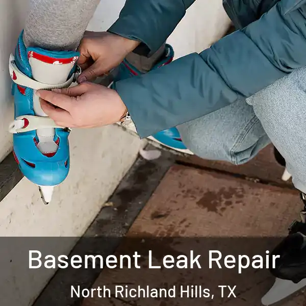  Basement Leak Repair North Richland Hills, TX