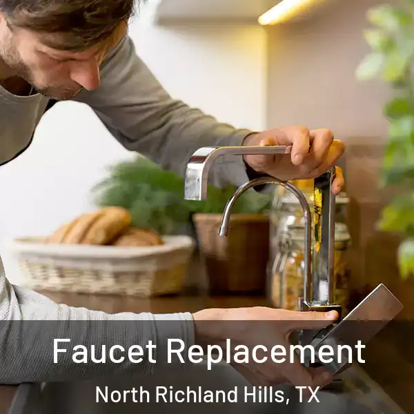  Faucet Replacement North Richland Hills, TX