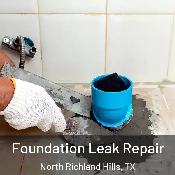  Foundation Leak Repair North Richland Hills, TX