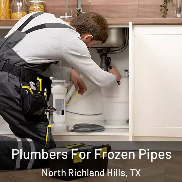  Plumbers For Frozen Pipes North Richland Hills, TX