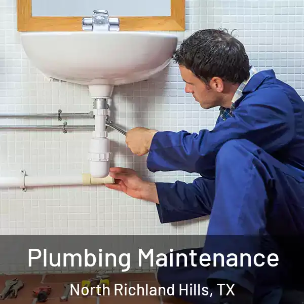  Plumbing Maintenance North Richland Hills, TX