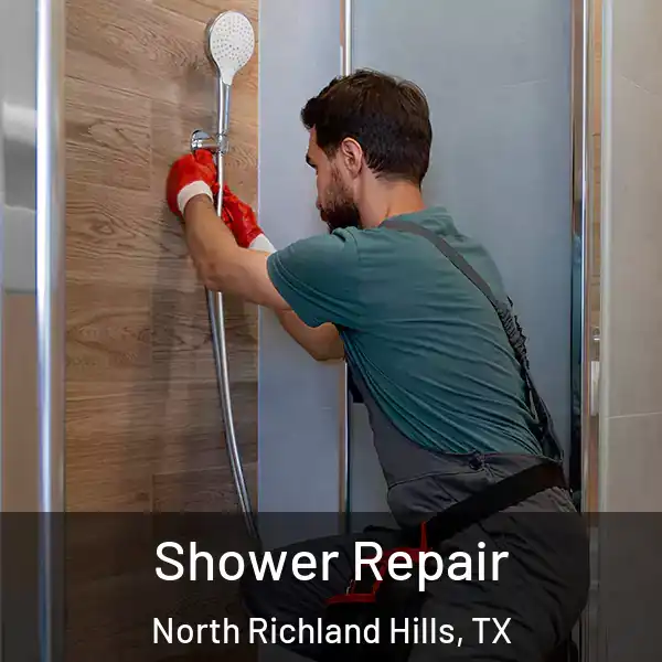  Shower Repair North Richland Hills, TX