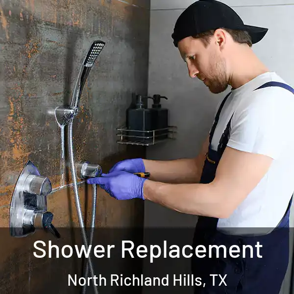  Shower Replacement North Richland Hills, TX