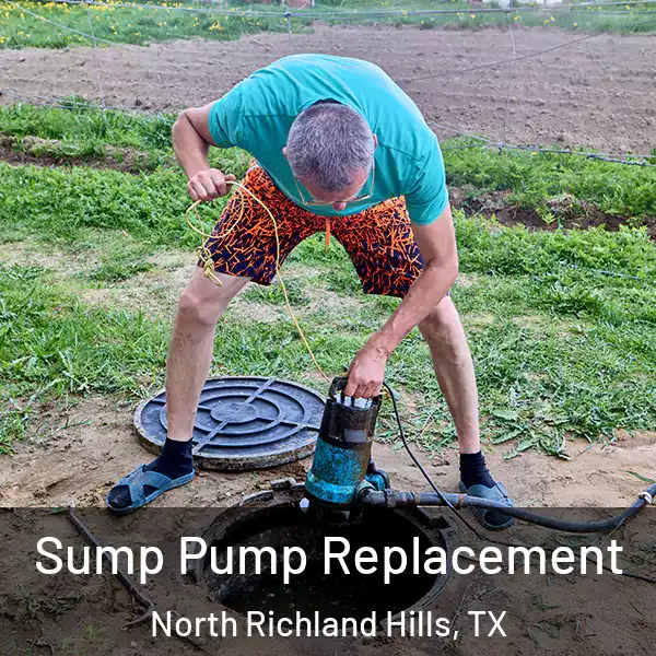  Sump Pump Replacement North Richland Hills, TX