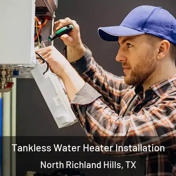  Tankless Water Heater Installation North Richland Hills, TX