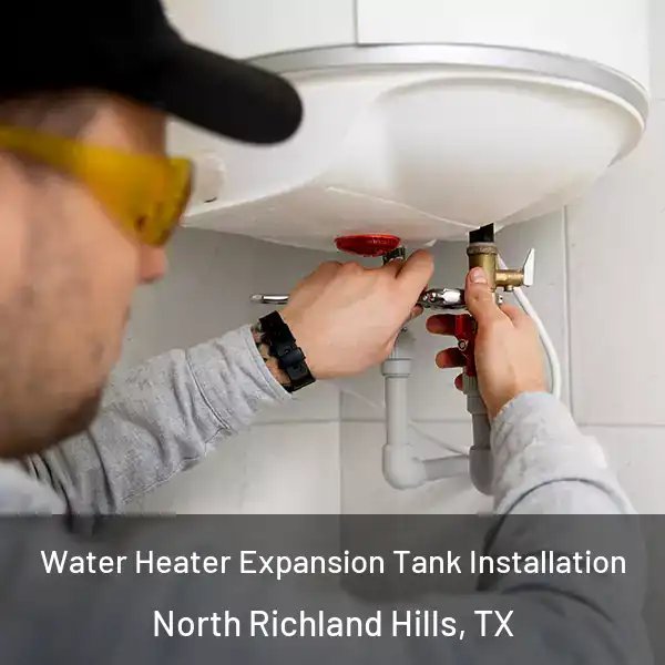  Water Heater Expansion Tank Installation North Richland Hills, TX