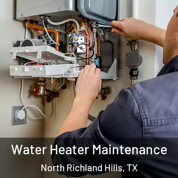  Water Heater Maintenance North Richland Hills, TX