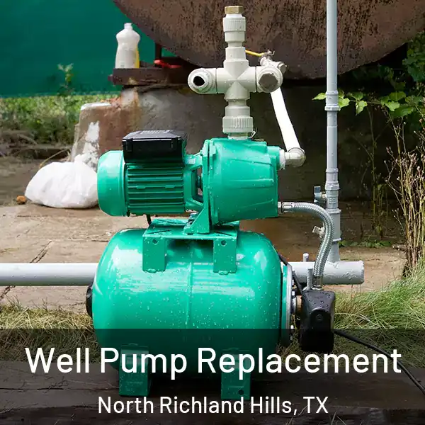  Well Pump Replacement North Richland Hills, TX